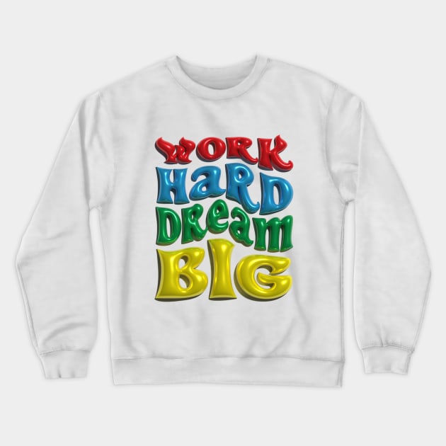 Motivational Crewneck Sweatshirt by The Design Deck